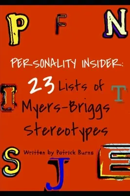 Personnalité Insider : 23 listes de stéréotypes Myers-Briggs - Personality Insider: 23 Lists of Myers-Briggs Stereotypes