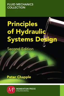 Principes de conception des systèmes hydrauliques, deuxième édition - Principles of Hydraulic Systems Design, Second Edition