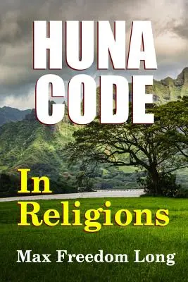 Le code Huna dans les religions - The Huna Code In Religions