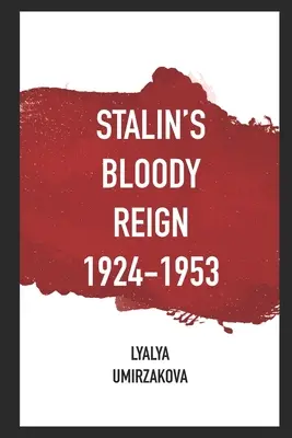 Le règne sanglant de Staline 1924-1953 - Stalin's Bloody Reign 1924-1953