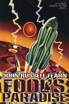 Le paradis des fous : Un roman classique de science-fiction - Fool's Paradise: A Classic Science Fiction Novel