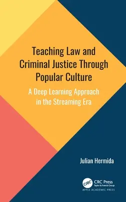Enseigner le droit et la justice pénale à travers la culture populaire : Une approche d'apprentissage profond à l'ère du streaming - Teaching Law and Criminal Justice Through Popular Culture: A Deep Learning Approach in the Streaming Era