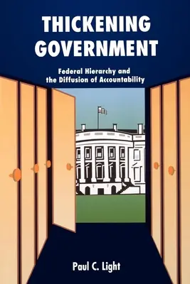 L'épaississement du gouvernement : La hiérarchie fédérale et la diffusion de la responsabilité - Thickening Government: Federal Hierarchy and the Diffusion of Accountability
