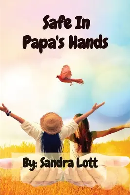 En sécurité dans les mains de papa - Safe In Papa's Hands