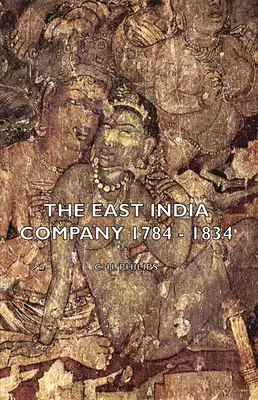 La Compagnie des Indes orientales 1784 - 1834 - The East India Company 1784 - 1834
