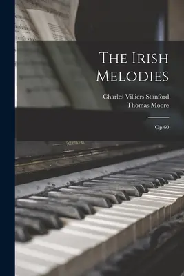 Les mélodies irlandaises : Op.60 - The Irish Melodies: Op.60