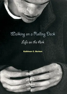 Marcher sur un pont roulant : La vie sur l'arche - Walking on a Rolling Deck: Life on the Ark