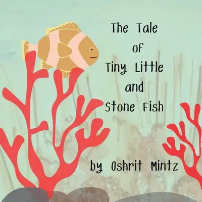 L'histoire de Tiny Little et du poisson de pierre - The Tale of Tiny Little and Stone Fish