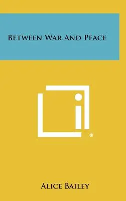 Entre guerre et paix - Between War And Peace