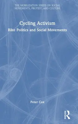 Activisme cycliste : Politique du vélo et mouvements sociaux - Cycling Activism: Bike Politics and Social Movements