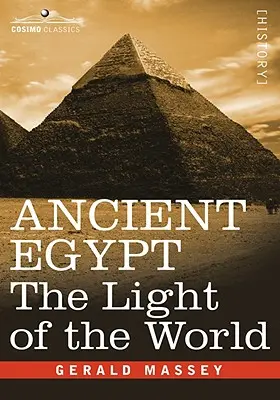 L'Égypte ancienne : La lumière du monde - Ancient Egypt: The Light of the World