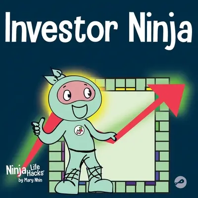 Investor Ninja : un livre pour enfants sur l'investissement - Investor Ninja: A Children's Book About Investing