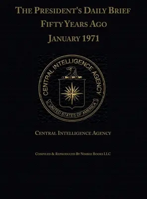 The President's Daily Brief Il y a cinquante ans : Janvier 1971 - The President's Daily Brief Fifty Years Ago: January 1971