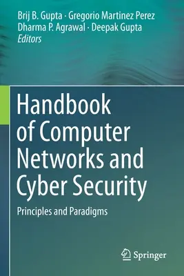 Manuel des réseaux informatiques et de la cybersécurité : Principles and Paradigms - Handbook of Computer Networks and Cyber Security: Principles and Paradigms