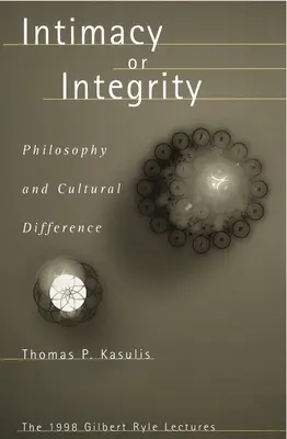 Intimité ou intégrité : Philosophie et différence culturelle - Intimacy or Integrity: Philosophy and Cultural Difference