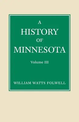 Histoire du Minnesota Volume 3 - History of Minnesota Volume 3