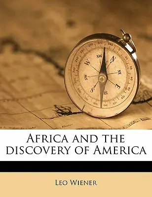 L'Afrique et la découverte de l'Amérique Volume 02 - Africa and the Discovery of America Volume 02