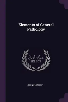 Éléments de pathologie générale - Elements of General Pathology