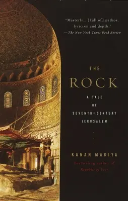 Le rocher : Un récit de la Jérusalem du VIIe siècle - The Rock: A Tale of Seventh-Century Jerusalem