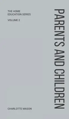 Les parents et les enfants de Charlotte Mason - Charlotte Mason's Parents and Children