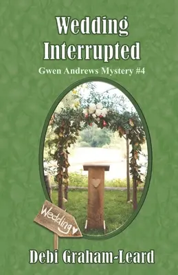 Mariage interrompu : Mystère Gwen Andrews #4 - Wedding Interrupted: Gwen Andrews Mystery #4