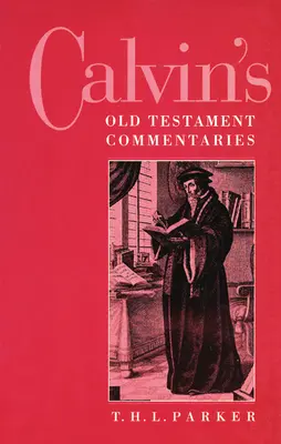 Commentaires de Calvin sur l'Ancien Testament - Calvin's Old Testament Commentaries
