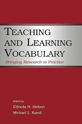 Enseigner et apprendre le vocabulaire : Bringing Research to Practice - Teaching and Learning Vocabulary: Bringing Research to Practice