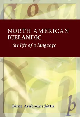 L'islandais nord-américain : la vie d'une langue - North American Icelandic: The Life of a Language