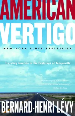 Vertige américain : voyager en Amérique sur les traces de Tocqueville - American Vertigo: Traveling America in the Footsteps of Tocqueville