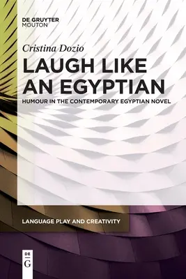 Rire comme un Égyptien : l'humour dans le roman égyptien contemporain - Laugh Like an Egyptian: Humour in the Contemporary Egyptian Novel