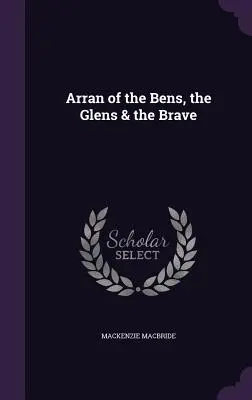 Arran des Bens, des Glens et des Braves - Arran of the Bens, the Glens & the Brave