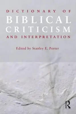 Dictionnaire de critique et d'interprétation bibliques - Dictionary of Biblical Criticism and Interpretation