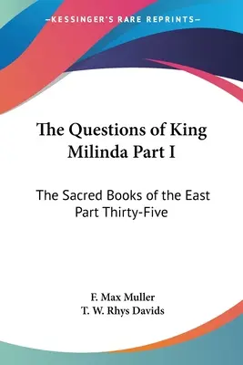 Les questions du roi Milinda Partie I : Les livres sacrés de l'Orient Partie trente-cinq - The Questions of King Milinda Part I: The Sacred Books of the East Part Thirty-Five