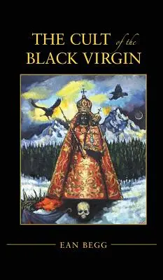 Le culte de la Vierge noire - The Cult of the Black Virgin