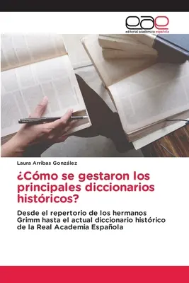 Cmo se gestaron los principales diccionarios histricos ? - Cmo se gestaron los principales diccionarios histricos?