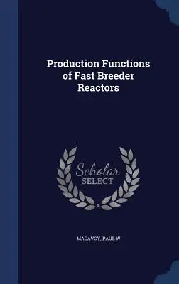 Fonctions de production des surgénérateurs - Production Functions of Fast Breeder Reactors