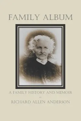 Album de famille : Une histoire de famille et des mémoires - Family Album: A Family History and Memoir