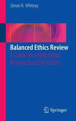 Une évaluation éthique équilibrée : Un guide pour les membres des commissions d'examen institutionnelles - Balanced Ethics Review: A Guide for Institutional Review Board Members