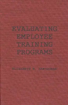 Évaluer les programmes de formation des employés : Un guide basé sur la recherche pour les responsables des ressources humaines - Evaluating Employee Training Programs: A Research-Based Guide for Human Resources Managers