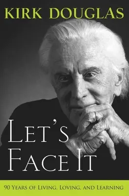 Regardons les choses en face : 90 ans de vie, d'amour et d'apprentissage - Let's Face It: 90 Years of Living, Loving, and Learning