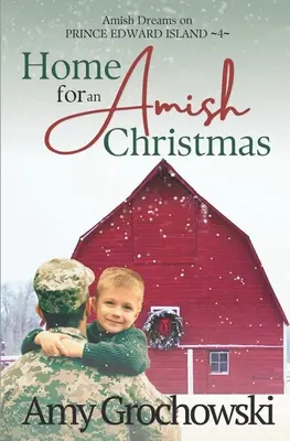 Une maison pour un Noël Amish : Amish Dreams on Prince Edward Island, Livre 4 - Home for an Amish Christmas: Amish Dreams on Prince Edward Island, Book 4