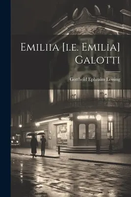 Emiliia [i.e. Emilia] Galotti