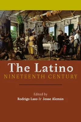 Le dix-neuvième siècle latino - The Latino Nineteenth Century