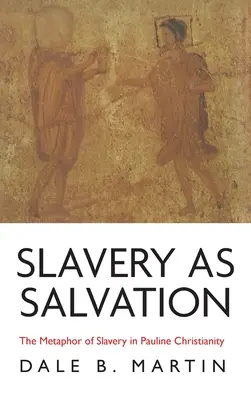 L'esclavage en tant que salut - Slavery as Salvation