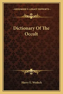 Dictionnaire de l'occulte - Dictionary Of The Occult