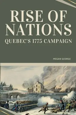 L'essor des nations - La campagne de Québec en 1775 - Rise of Nations - Quebec's 1775 Campaign