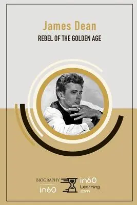 James Dean : Le rebelle de l'âge d'or