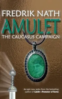 Amulette : La campagne du Caucase - Un roman romain - Amulet: The Caucasus Campaign - A Roman Novel