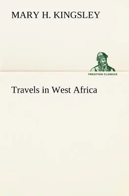 Voyages en Afrique de l'Ouest - Travels in West Africa