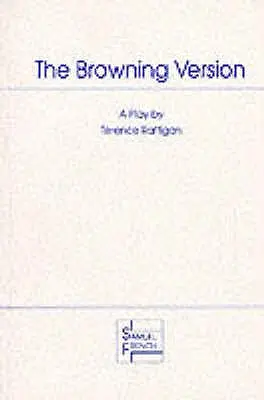 La version Browning - Une pièce en un acte - The Browning Version - A Play in One Act